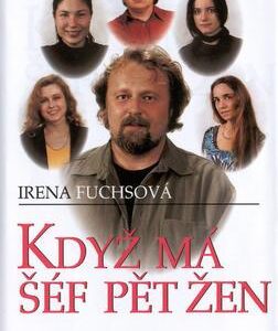 Když má šéf pět žen (Irena Fuchsová) (česky)