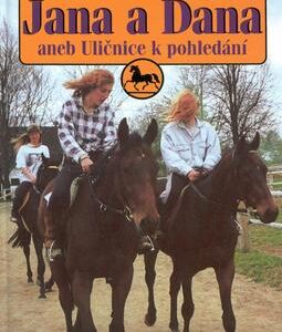 Jana a Dana aneb Uličnice k pohledání (Věra Řeháčková) (česky)