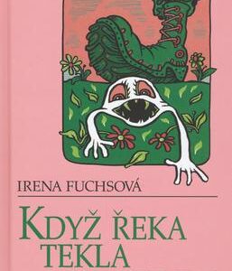 Když řeka tekla pod ledem (Irena Fuchsová) (česky)