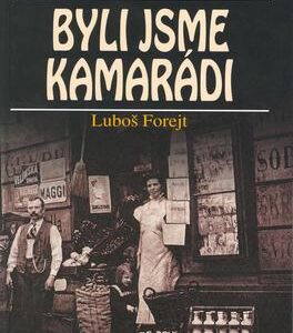 Byli jsme kamarádi (Luboš Forejt) (česky)