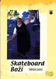 Skateboard Boží (Tereza Zukic) (česky)