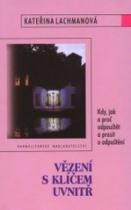 Vězení s klíčem uvnitř (Kateřina Lachmanová) (česky)