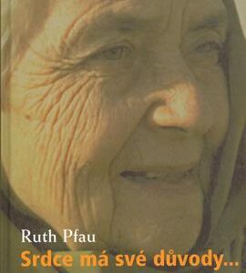 Srdce má své důvody... (Ruth Pfau) (česky)