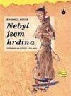 Nebyl jsem hrdina (Benedikt Vladimír Holota) (česky)