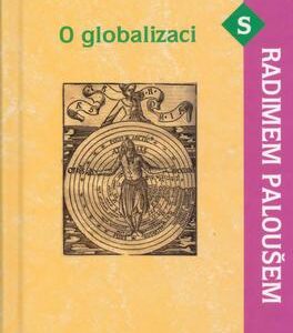 O globalizaci s Radimem Paloušem (Radim Palouš) (česky)