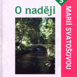 O naději s Marií Svatošovou (Marie Svatošová) (česky)