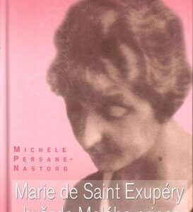 Marie de Saint Exupéry - hvězda Malého prince (Persane-Nastorg, Michele) (česky)