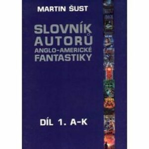 Slovník autorů fantastiky, A-K (Martin Šust) (česky)