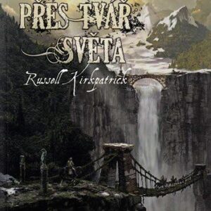 Přes tvář světa (Kirpatrick, Russell) (česky)
