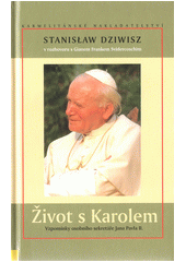 Život s Karolem - Vzpomínky osobního sekretáře Jana Pavla II. (Ladwigová, Karla ) (česky)