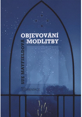 Objevování modlitby (Pikálková, Tereza - Hrušková, Kristina ) (česky)