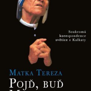 Matka Tereza - Pojď, buď Mým světlem (Matka Tereza) (česky)
