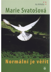 Normální je věřit (Albrechtová, Ivana ) (česky)