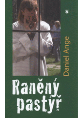Raněný pastýř (Daniel Ange) (česky)