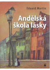 Andělská škola lásky (Svobodová, Marta ) (česky)