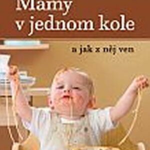 Mámy v jednom kole - a jak z něj ven (Holly Pierlot) (česky)