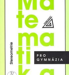 Matematika pro gymnázia: Stereometrie (Eva Pomykalová) (česky)