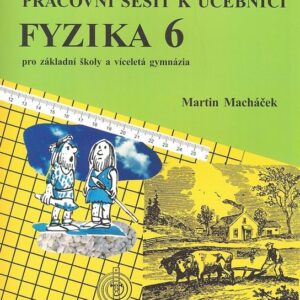Fyzika 6 pro základní školy a víceletá gymnázia - pracovní sešit (M. Macháček) (česky)