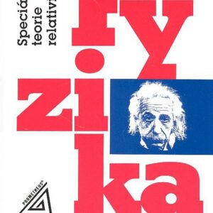 Fyzika pro gymnázia Speciální teorie relativity (Karel Bartuška) (česky)