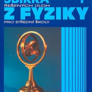 Sbírka řešených úloh z fyziky pro střední školy I (Mechanika) (Karel Bartuška) (česky)