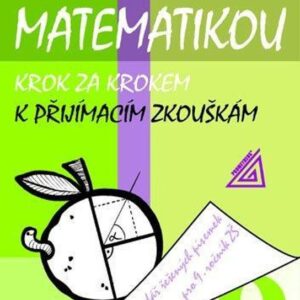 Matematikou krok za krokem k přijímacím zkouškám/Kalendář řešených písemek pro 9. ročník ZŠ (Petr Husar) (česky)