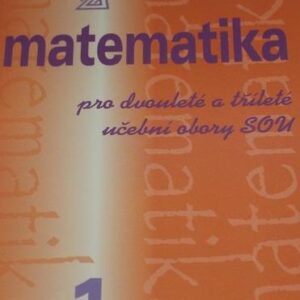 Matematika pro dvouleté a tříleté obory SOU 1.díl (Emil Calda) (česky)