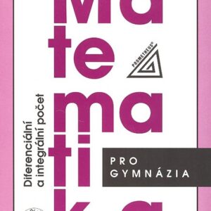 Matematika pro gymnázia - Diferenciální a integrální počet (Josef Kubát) (česky)