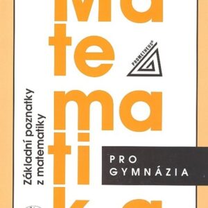 Matematika pro gymnázia - Základní poznatky (Emil Calda) (česky)