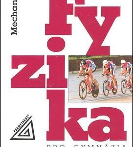 Fyzika pro gymnázia - Mechanika (Milan Bednařík) (česky)