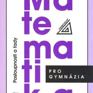 Matematika pro gymnázia - Posloupnosti a řady (Oldřich Odvárko) (česky)
