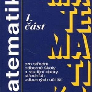 Matematika pro střední odborné školy a studijní obory středních odborných učilišť, 1. díl (Emil Calda) (česky)