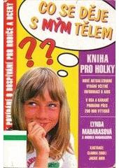 Co se děje s mým tělem holky (Lynda Madarasová) (česky)