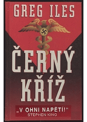 Černý kříž - V ohni napětí (Greg Iles) (česky)