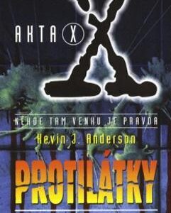 Akta X: Protilátky (Anderson Kevin J) (česky)