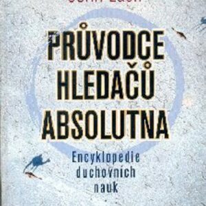 Průvodce hledačů absolutna - Encyklopedie duchovních nauk (John Lash) (česky)