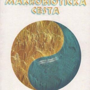 Makrobiotická cesta (Michio Kushi) (česky)