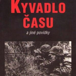 Kyvadlo času a jiné povídky - Reflexe z II. světové války (Zdeněk Vyhlídal) (česky)