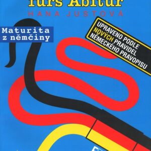 Wir wiederholen fürs Abitur - Maturita z němčiny (Hana Justová)