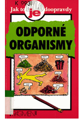 Jak to je doopravdy: Odporné organismy (Bob Fowke) (česky)