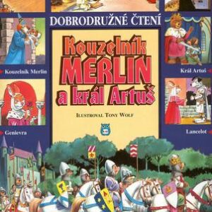 Kouzelník Merlin a král Artuš (Tony Wolf) (česky)