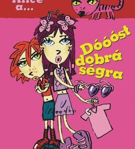 Alice a... Dóóóst dobrá ségra (Karen McCombieová) (česky)