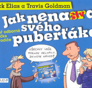 Jak nenaštvat svého puberťáka (Travis Goldman) (česky)