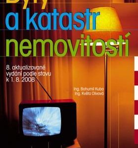 Byty a katastr nemovitostí - 8. aktualizované vydání podle právního stavu k 1. 8. 2008 (Bohumil Kuba) (česky)