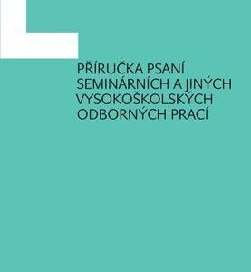 Příručka psaní seminárních a jiných vysokoškolských odborných prací (Robert Zbíral) (česky)