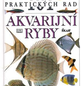 Akvarijní ryby - 101 praktických rad (Dick Mills) (česky)