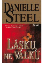Lásku, ne válku (Danielle Steel) (česky)