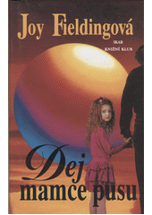 Dej mamce pusu (Joy Fielding) (česky)