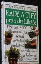 Rady a tipy pro zahrádkáře (Greenwoodová Pippa) (česky)