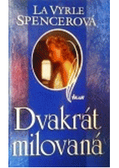 Dvakrát milovaná (LaVyrle Spencer) (česky)