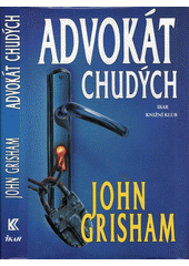 Advokát chudých (John Grisham) (česky)